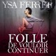 FOLLE DE VOULOIR CONTINUER (45 TOURS)